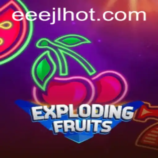 ExplodingFruits: A Thrilling Adventure Awaits with EEEJL.COM